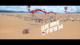ɳĮ쭣÷FIFA14֮ We Are FIFA 14